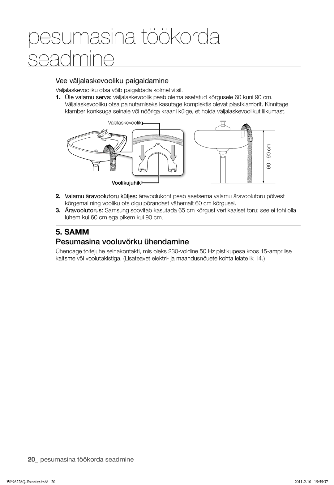 Samsung WF9622SQR/YLE manual Pesumasina vooluvõrku ühendamine, Väljalaskevooliku otsa võib paigaldada kolmel viisil 