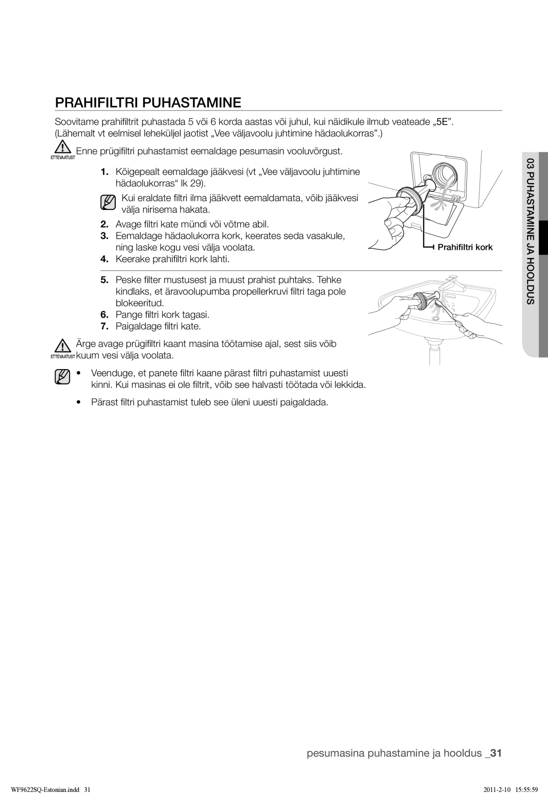 Samsung WF9622SQR/YLE manual Prahifiltri Puhastamine, Pärast ﬁltri puhastamist tuleb see üleni uuesti paigaldada 