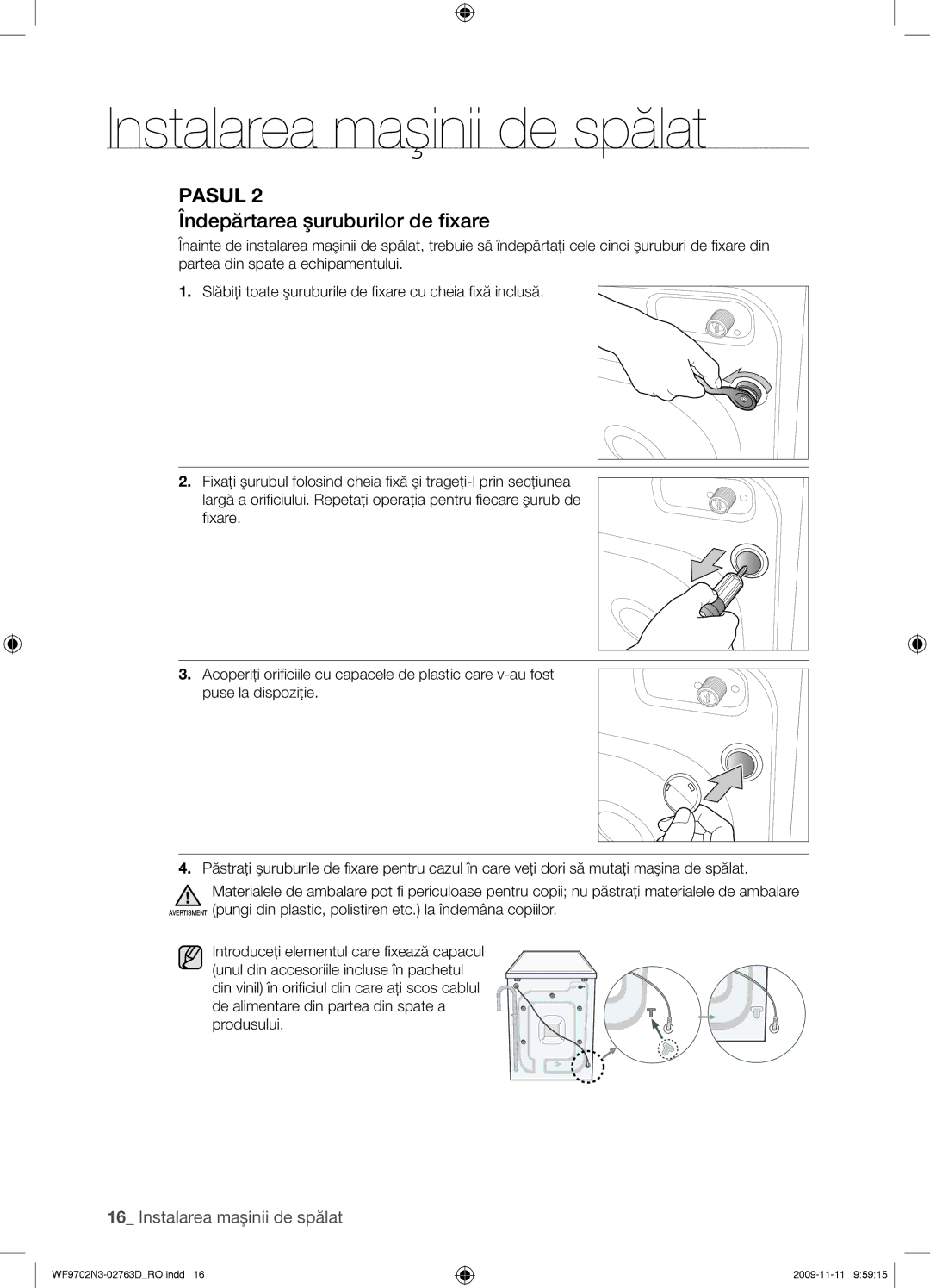 Samsung WF9702N3C/YLE manual Îndepărtarea şuruburilor de ﬁxare 