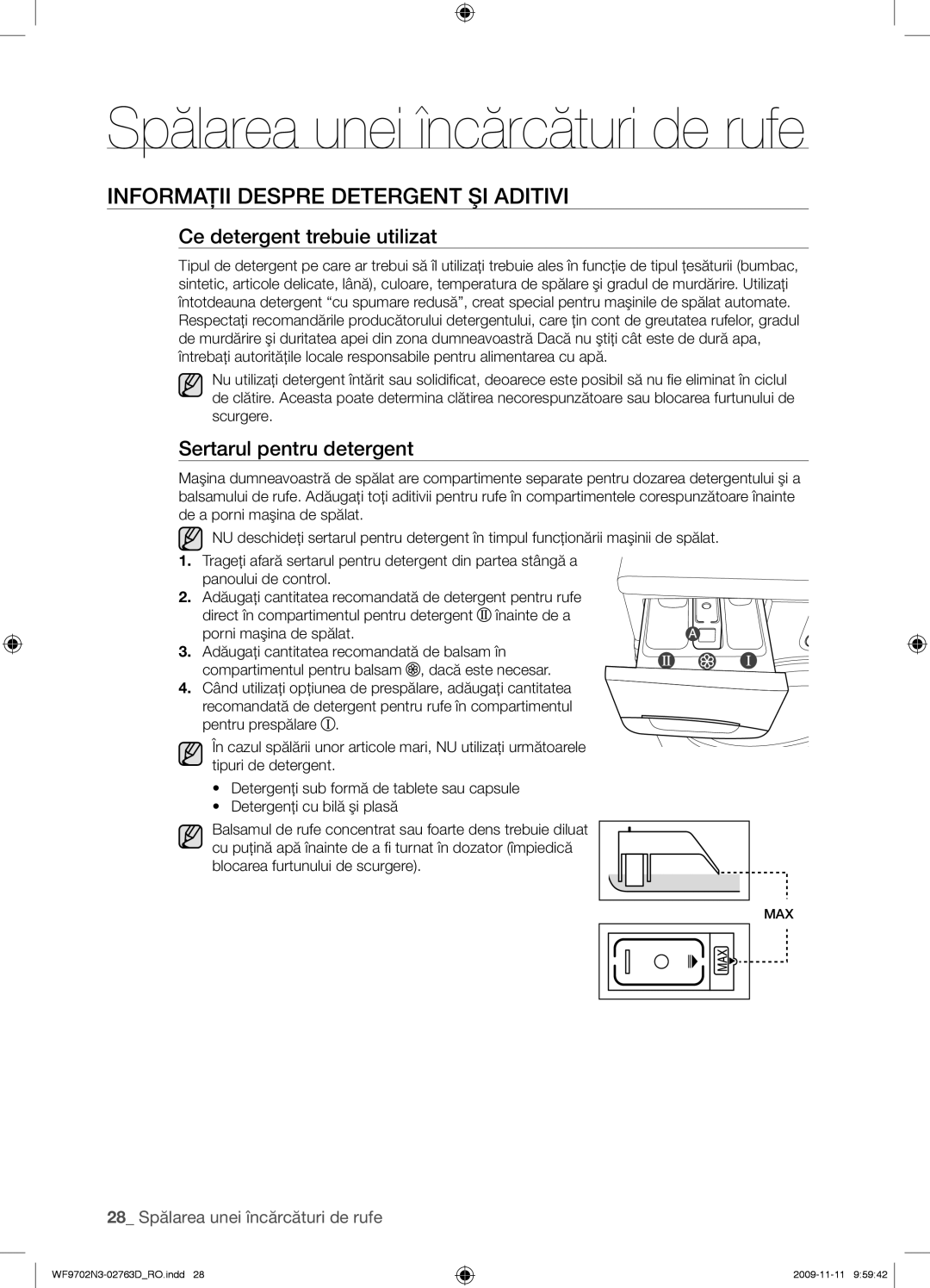 Samsung WF9702N3C/YLE Informaţii Despre Detergent ŞI Aditivi, Ce detergent trebuie utilizat, Sertarul pentru detergent 