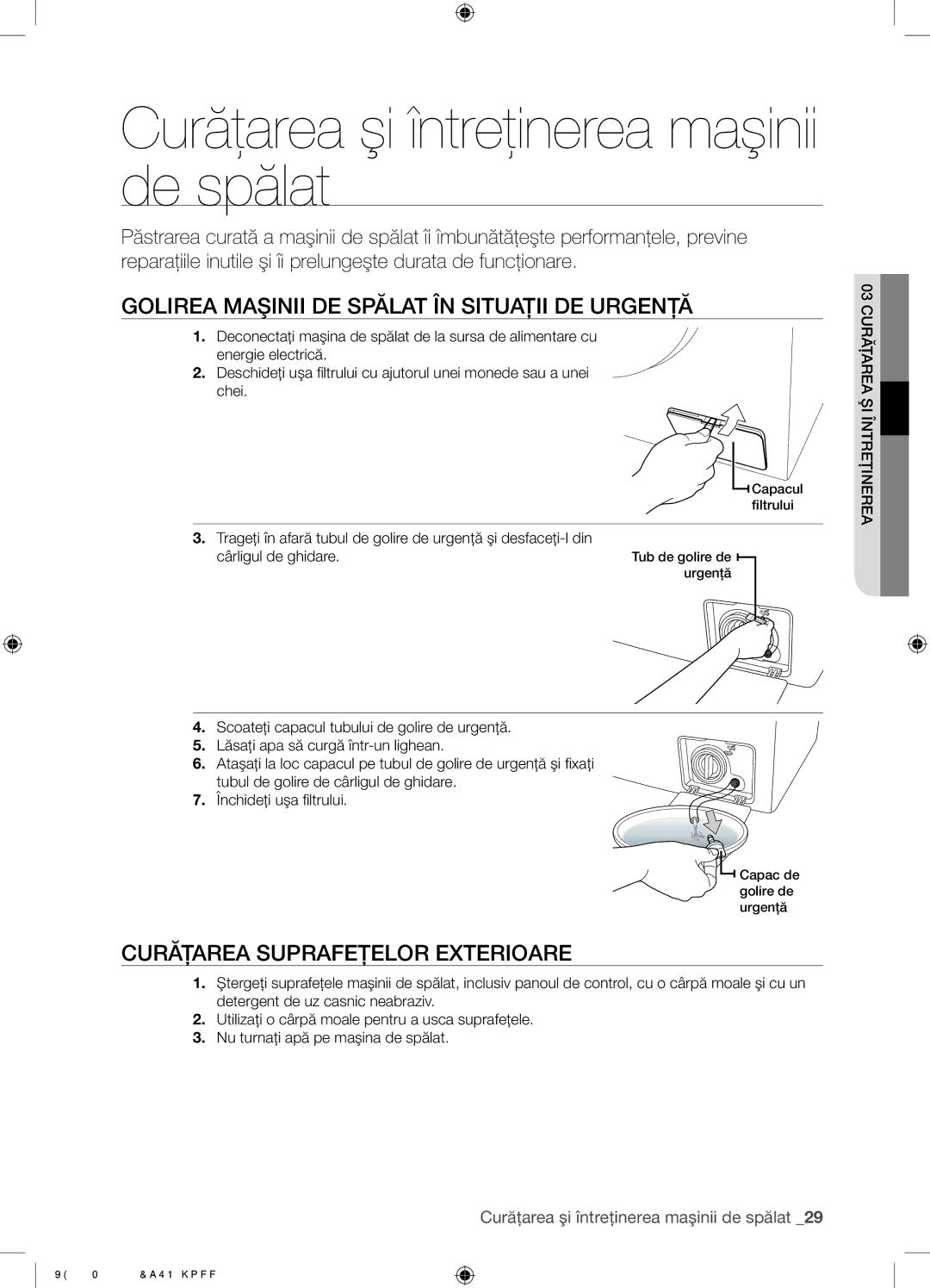 Samsung WF9702N3C/YLE manual Curăţarea şi întreţinerea maşinii de spălat, Golirea Maşinii DE Spălat ÎN Situaţii DE Urgenţă 