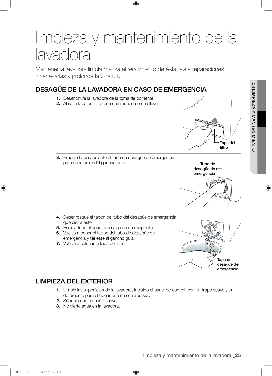 Samsung WF9702N3W/XEC manual Limpieza y mantenimiento de la lavadora, Desagüe DE LA Lavadora EN Caso DE Emergencia 