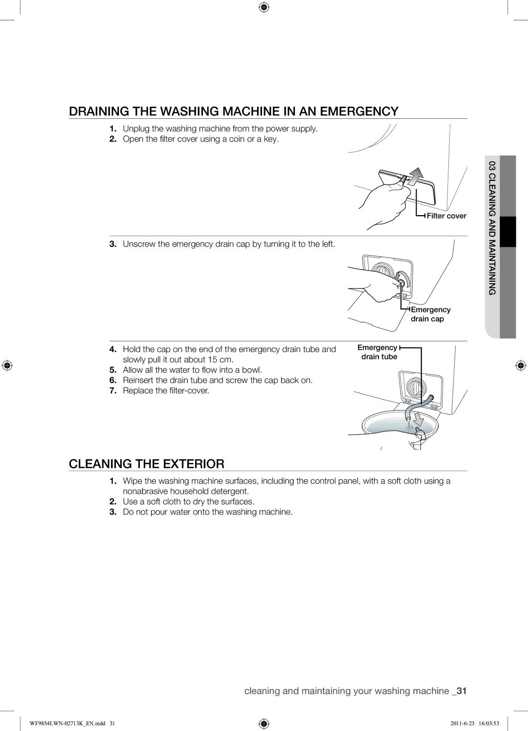 Samsung WF9854LWN1/YL Draining the Washing Machine in AN Emergency, Cleaning the Exterior, Slowly pull it out about 15 cm 