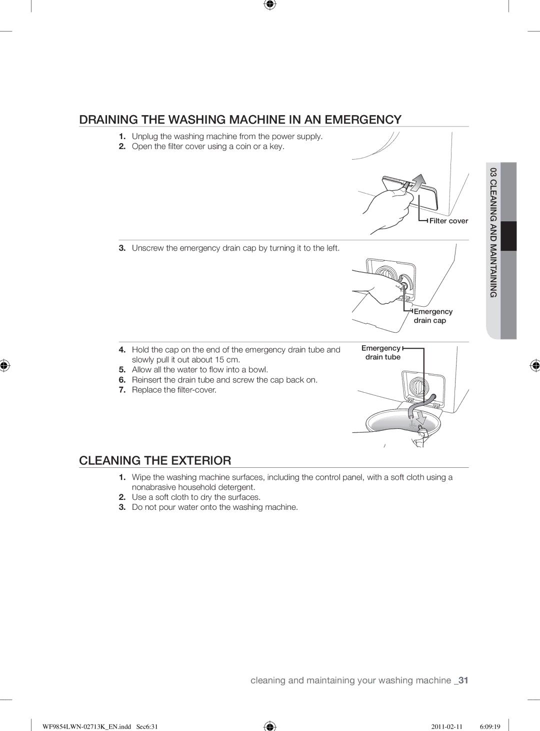 Samsung WF9854LWN/YL Draining the Washing Machine in AN Emergency, Cleaning the Exterior, Slowly pull it out about 15 cm 