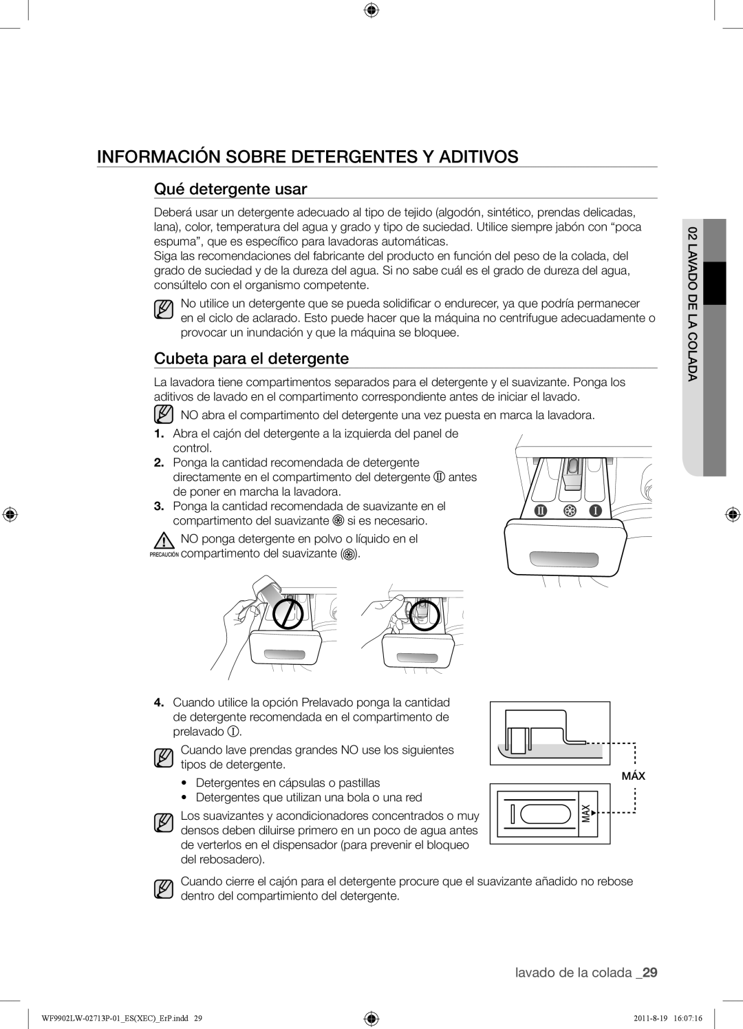 Samsung WF9902LWE1/XEC manual Información Sobre Detergentes Y Aditivos, Qué detergente usar, Cubeta para el detergente 