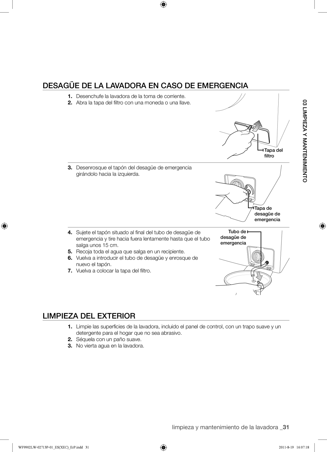 Samsung WF9902LWE1/XEC, WF9902LWE/XEC manual Desagüe DE LA Lavadora EN Caso DE Emergencia, Limpieza DEL Exterior 