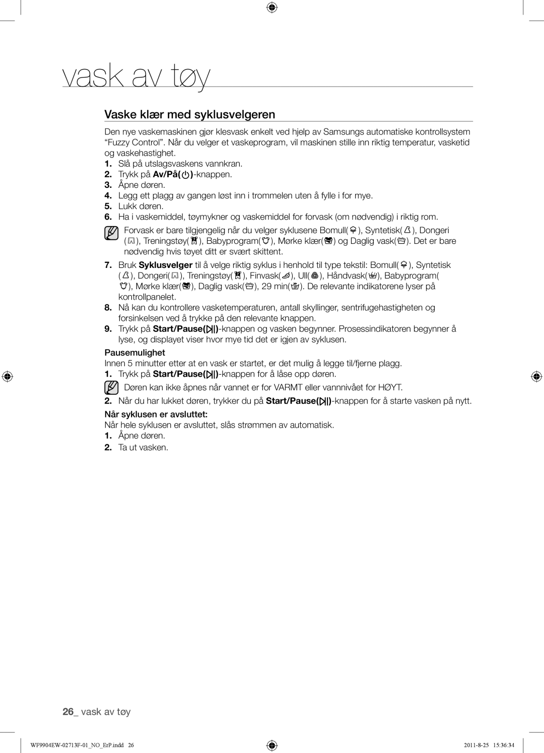 Samsung WF9904EWE/XEE manual Vaske klær med syklusvelgeren, Treningstøy , Babyprogram , Mørke klær og Daglig vask 