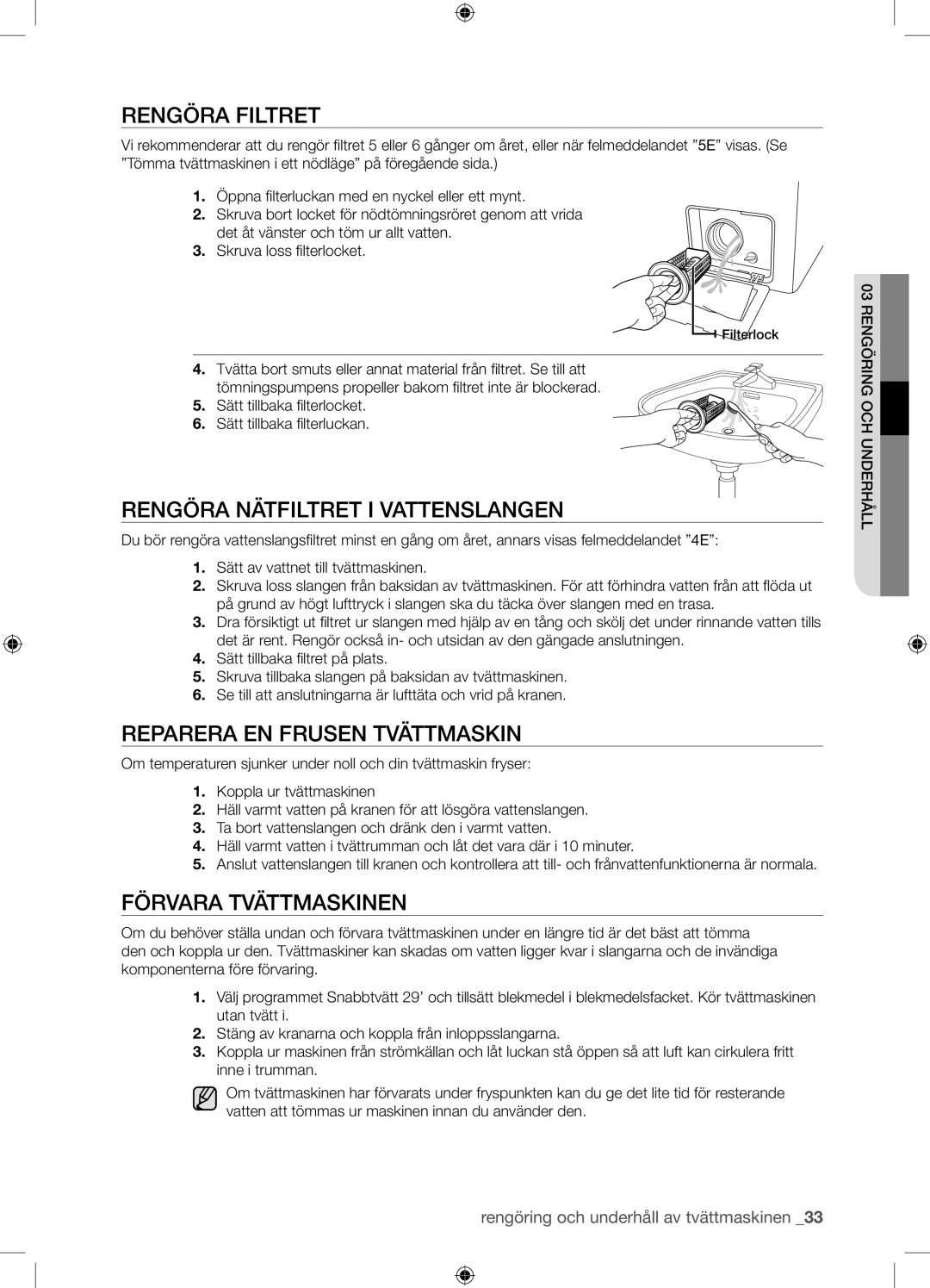 Samsung WF9904EWE/XEE manual Rengöra Filtret, Rengöra Nätfiltret I Vattenslangen, Reparera EN Frusen Tvättmaskin 