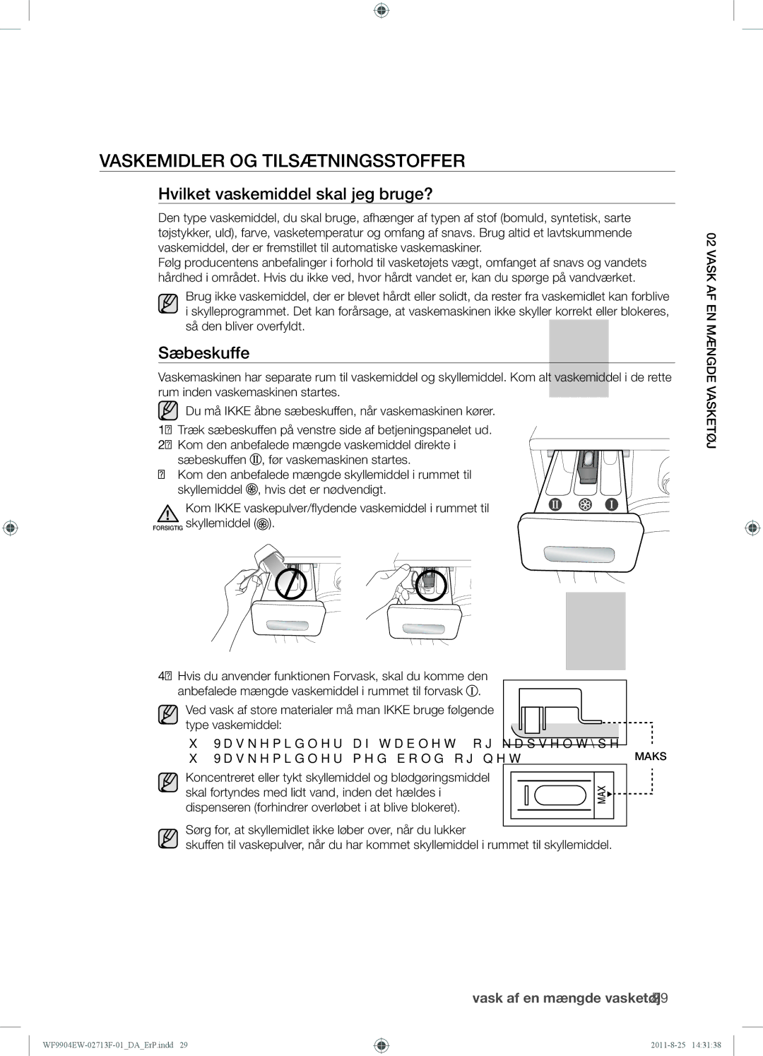 Samsung WF9904EWE/XEE manual Vaskemidler OG Tilsætningsstoffer, Hvilket vaskemiddel skal jeg bruge?, Sæbeskuffe 