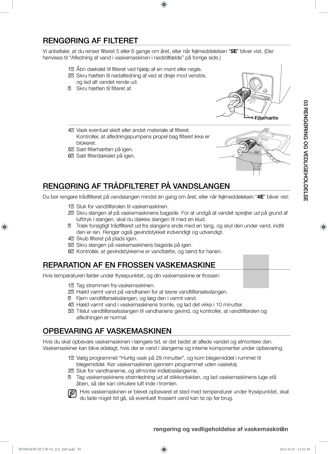 Samsung WF9904EWE/XEE manual Rengøring AF Filteret, Rengøring AF Trådfilteret PÅ Vandslangen, Opbevaring AF Vaskemaskinen 