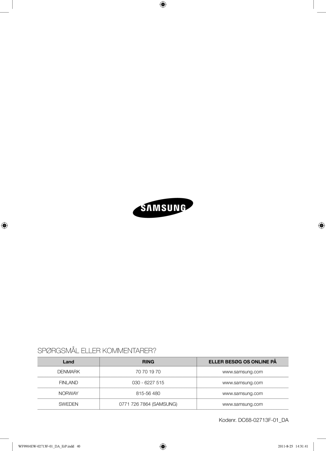 Samsung WF9904EWE/XEE manual Spørgsmål Eller KOMMENTARER?, Kodenr. DC68-02713F-01DA 