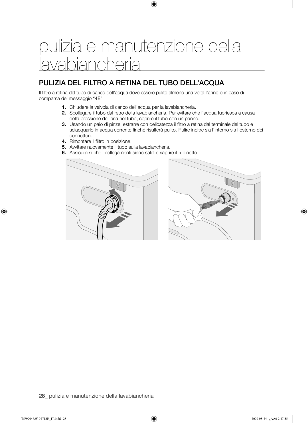 Samsung WF9904RWE/XET manual Pulizia DEL Filtro a Retina DEL Tubo DELL’ACQUA 