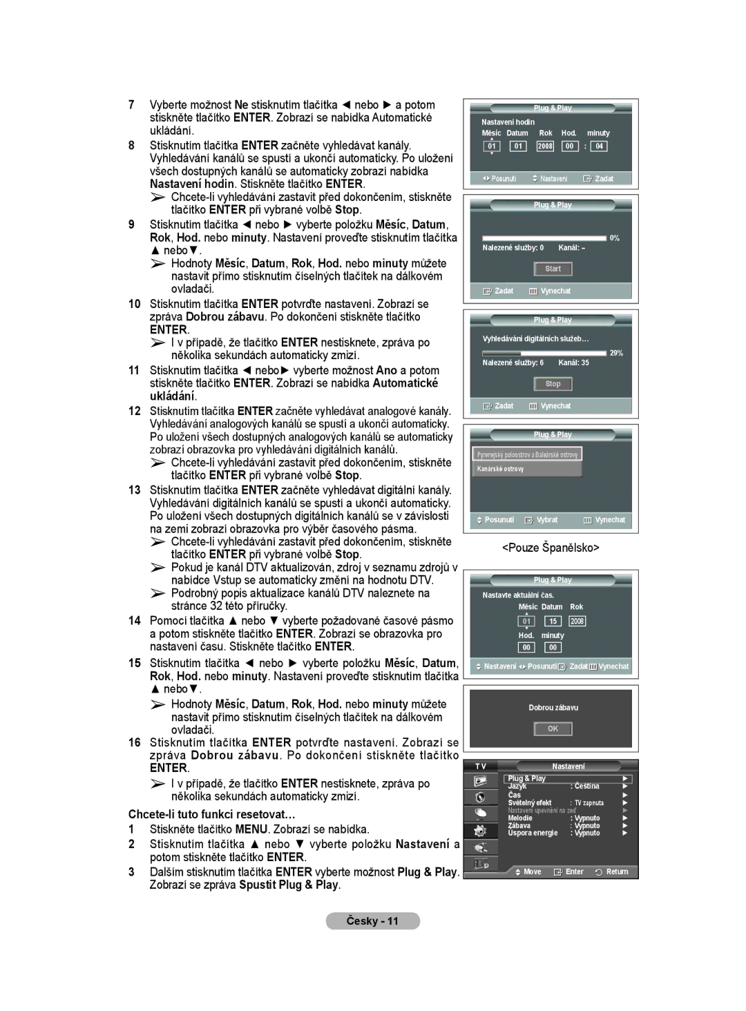 Samsung WMN5090A user manual Chcete-li tuto funkci resetovat…, Pouze Španělsko 