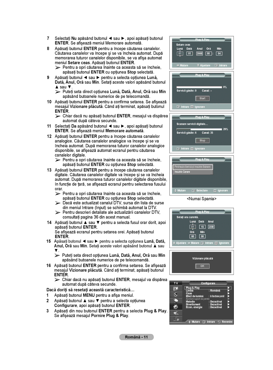 Samsung WMN5090A user manual Dacă doriţi să resetaţi această caracteristică…, Apăsaţi butonul Menu pentru a afişa meniul 