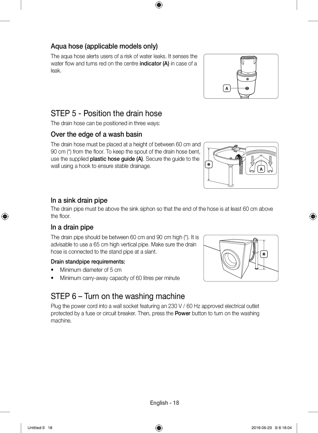 Samsung WW10H8420EW/YL manual Position the drain hose, Turn on the washing machine 