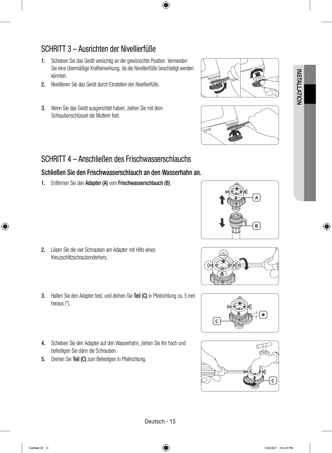 Samsung WW10H9600EW/WS manual Schritt 3 Ausrichten der Nivellierfüße, Schritt 4 Anschließen des Frischwasserschlauchs 