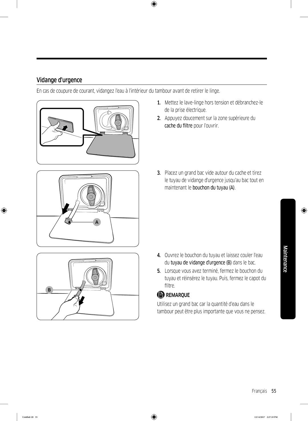 Samsung WW10M86GNOA/EF manual Vidange durgence, Tuyau et réinsérez le tuyau. Puis, fermez le capot du filtre 