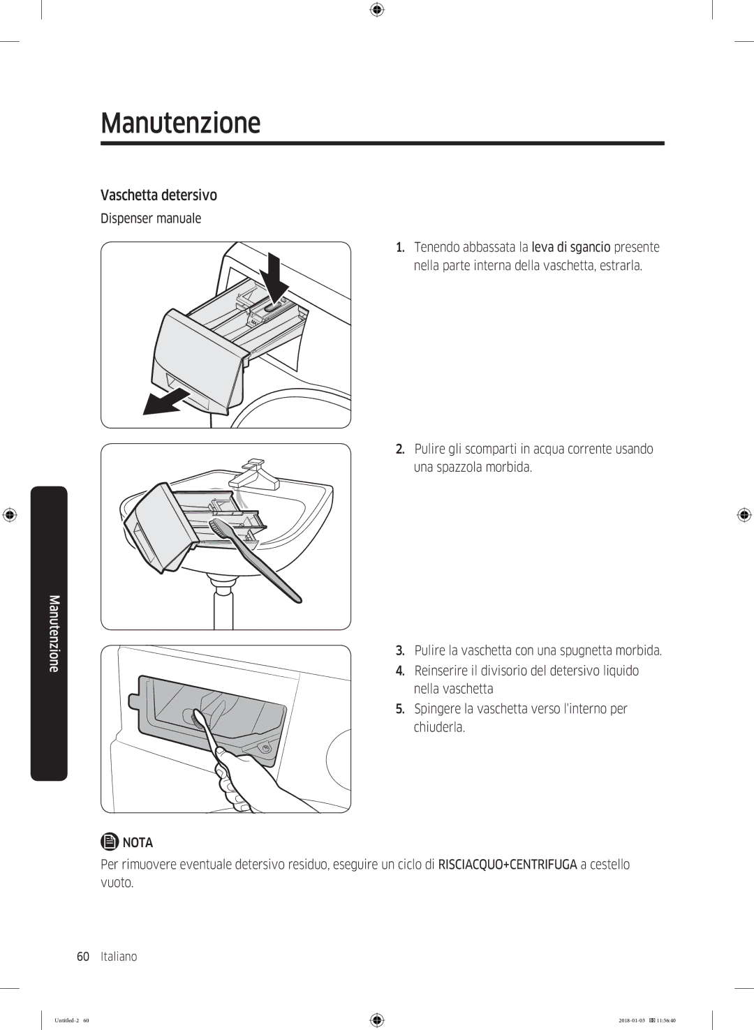 Samsung WW10M86INOA/ET Vaschetta detersivo, Dispenser manuale 