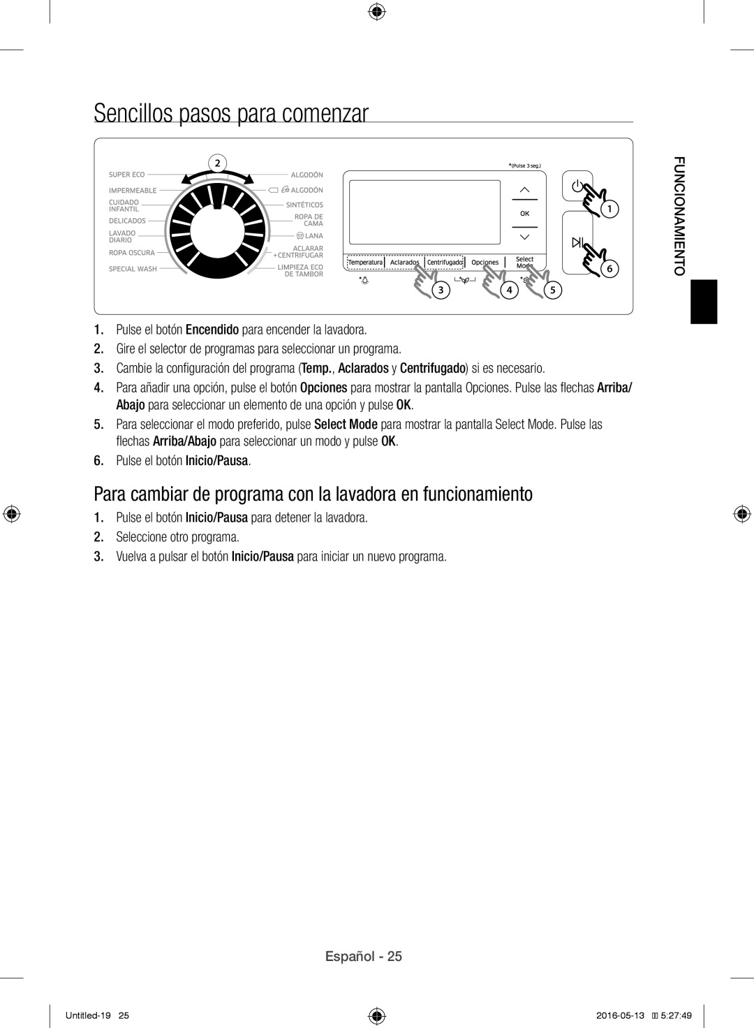 Samsung WW12H8400EW/EC manual Sencillos pasos para comenzar, Para cambiar de programa con la lavadora en funcionamiento 