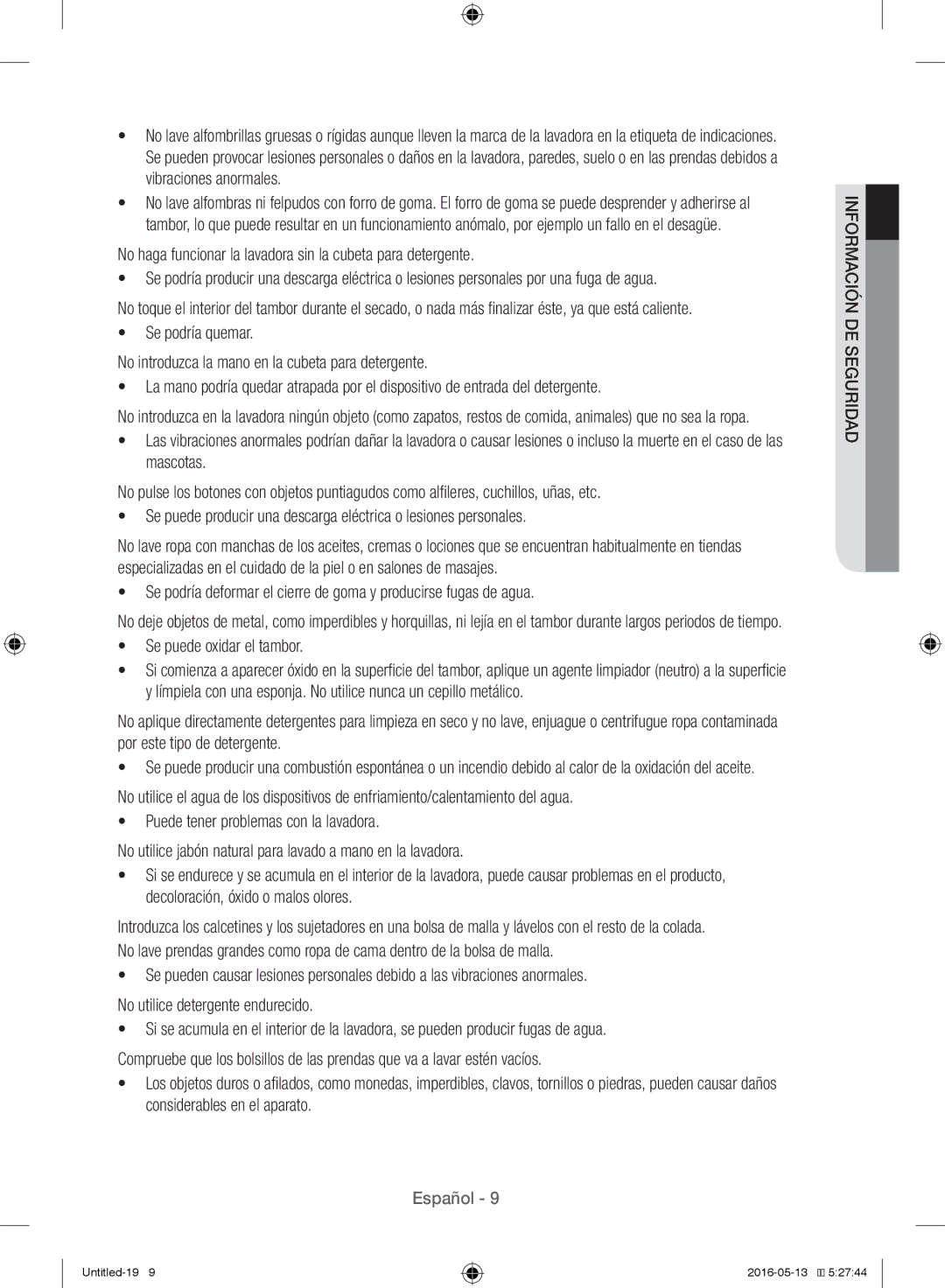 Samsung WW12H8400EW/EC manual No haga funcionar la lavadora sin la cubeta para detergente, Se puede oxidar el tambor 