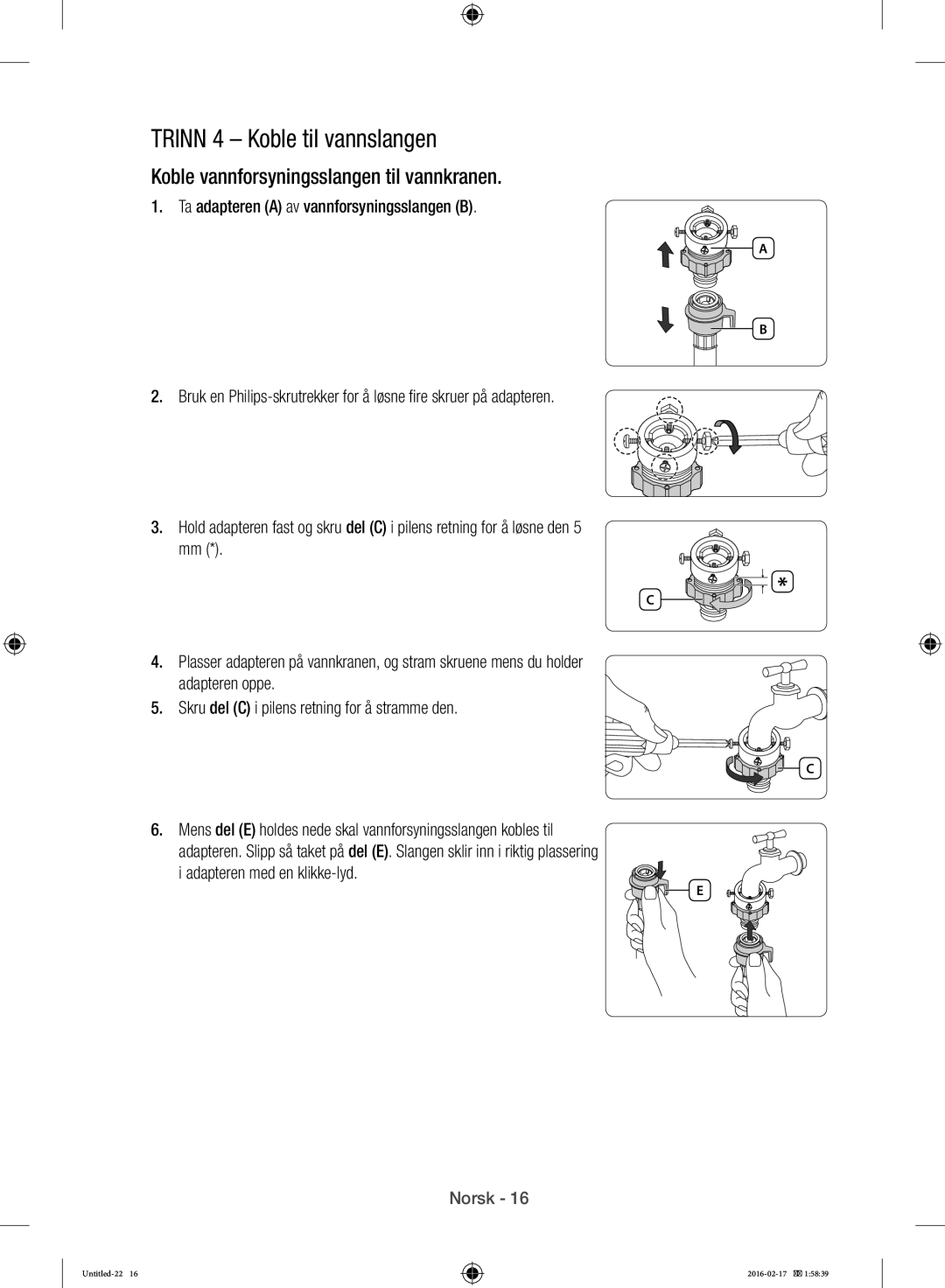 Samsung WW12H8400EW/EE manual Trinn 4 Koble til vannslangen, Koble vannforsyningsslangen til vannkranen 