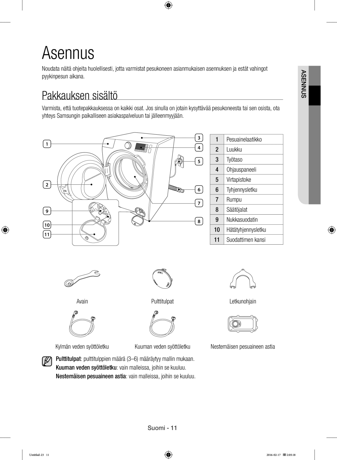 Samsung WW12H8400EW/EE manual Asennus, Pakkauksen sisältö, Avain, Kylmän veden syöttöletku 