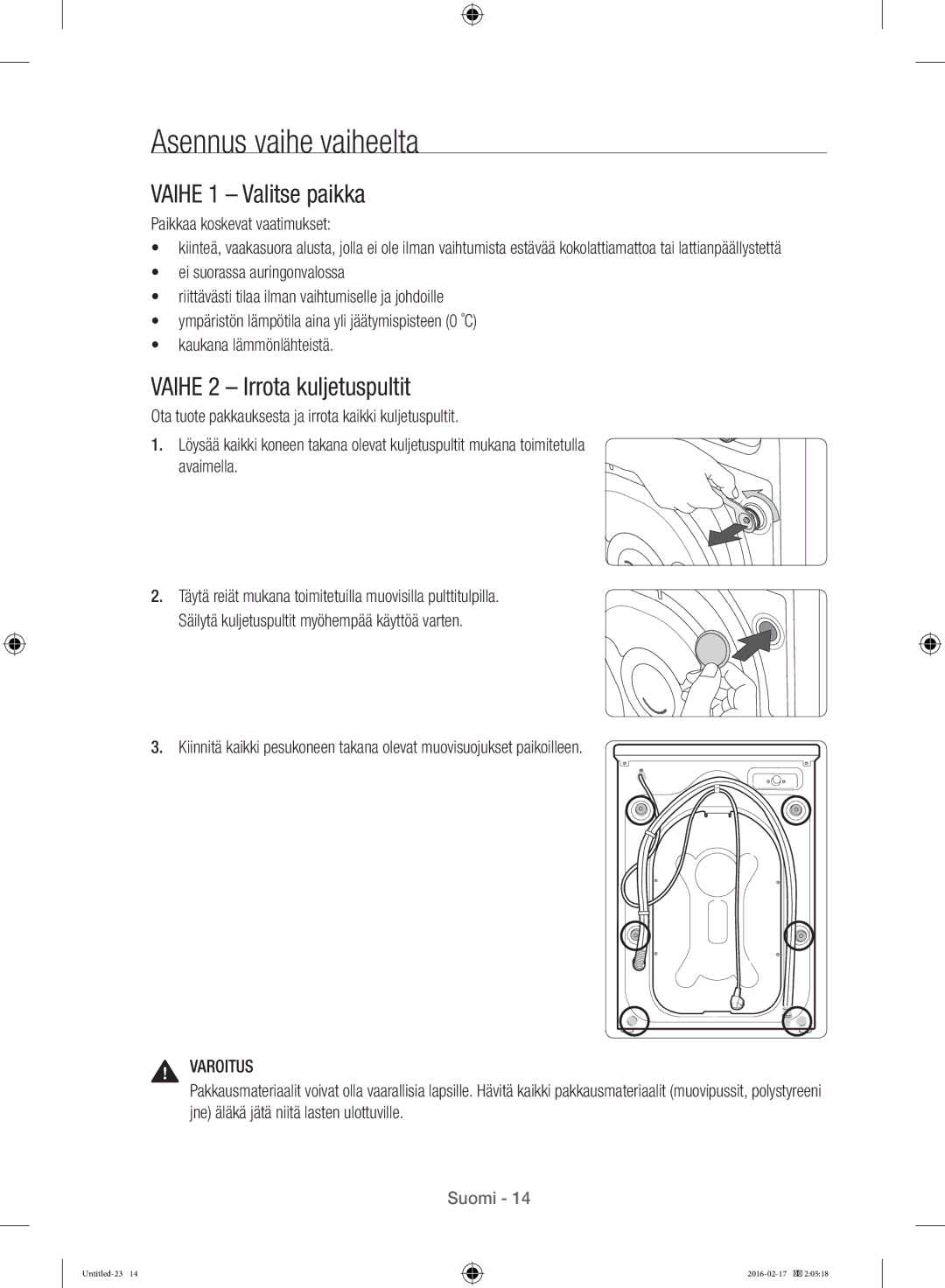 Samsung WW12H8400EW/EE manual Asennus vaihe vaiheelta, Vaihe 1 Valitse paikka, Vaihe 2 Irrota kuljetuspultit 