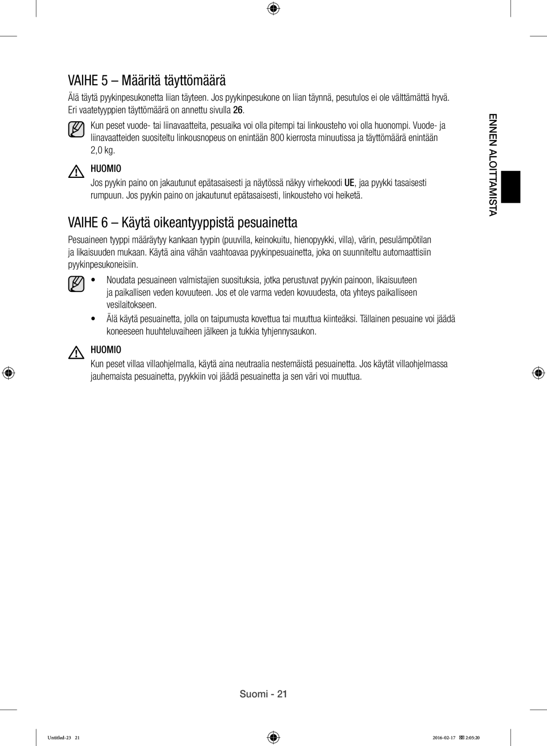 Samsung WW12H8400EW/EE manual Vaihe 5 Määritä täyttömäärä, Vaihe 6 Käytä oikeantyyppistä pesuainetta 