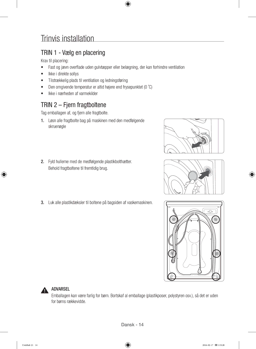 Samsung WW12H8400EW/EE manual Trinvis installation, Trin 1 Vælg en placering, Trin 2 Fjern fragtboltene 