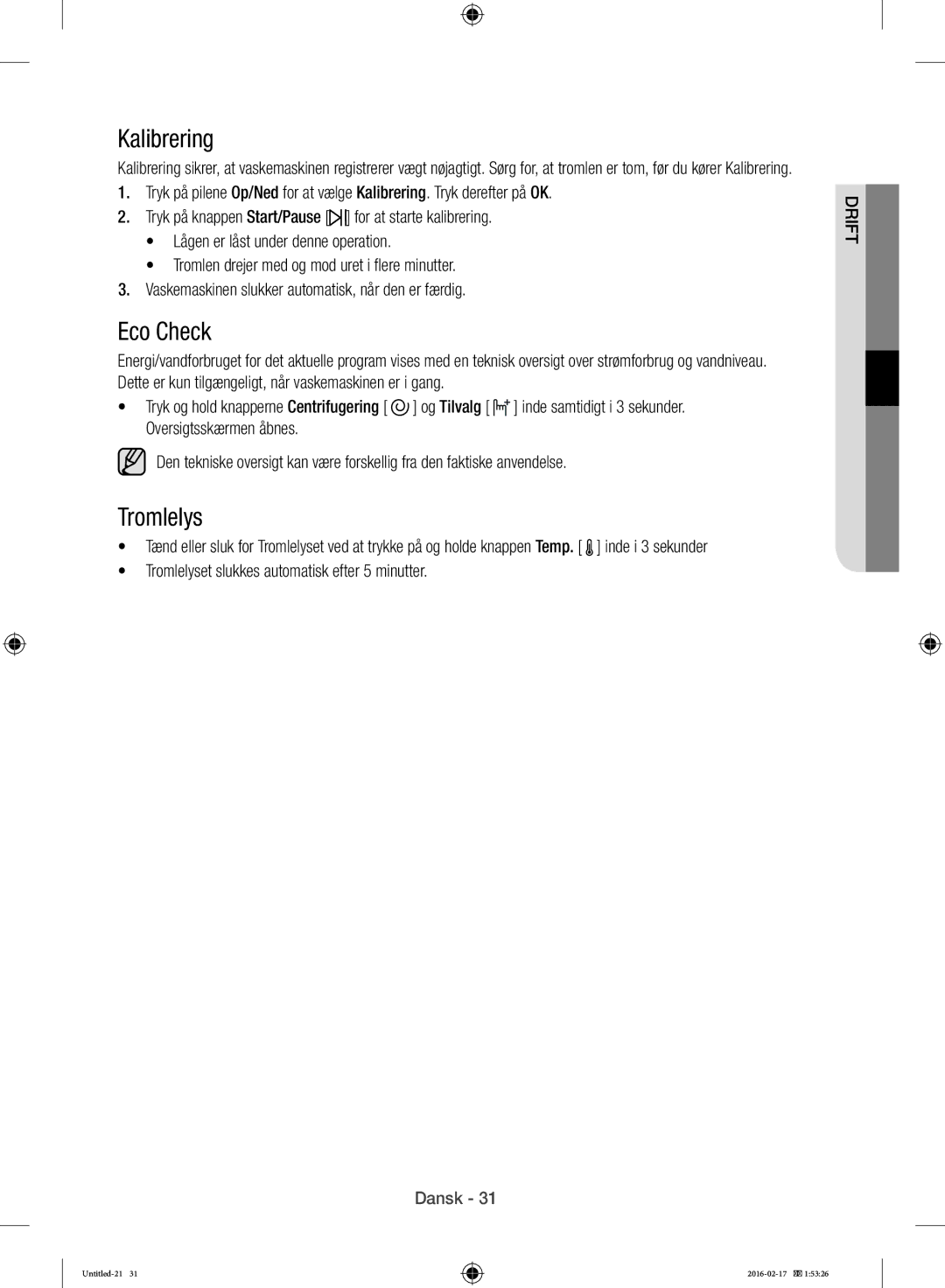 Samsung WW12H8400EW/EE manual Tromlelyset slukkes automatisk efter 5 minutter 