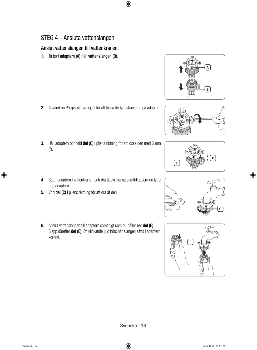 Samsung WW12H8400EW/EE manual Steg 4 Ansluta vattenslangen, Anslut vattenslangen till vattenkranen, Korrekt 