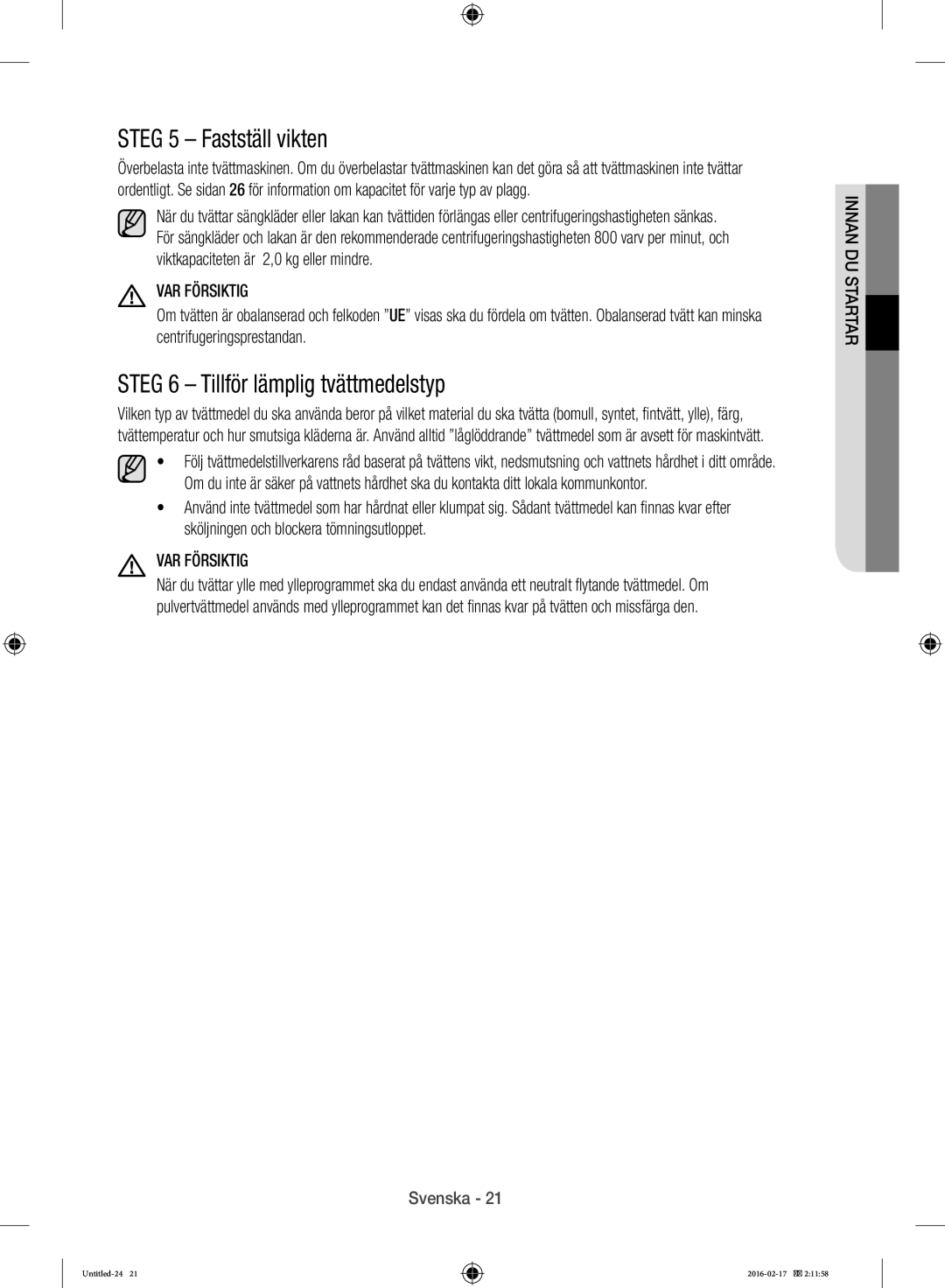 Samsung WW12H8400EW/EE manual Steg 5 Fastställ vikten, Steg 6 Tillför lämplig tvättmedelstyp 