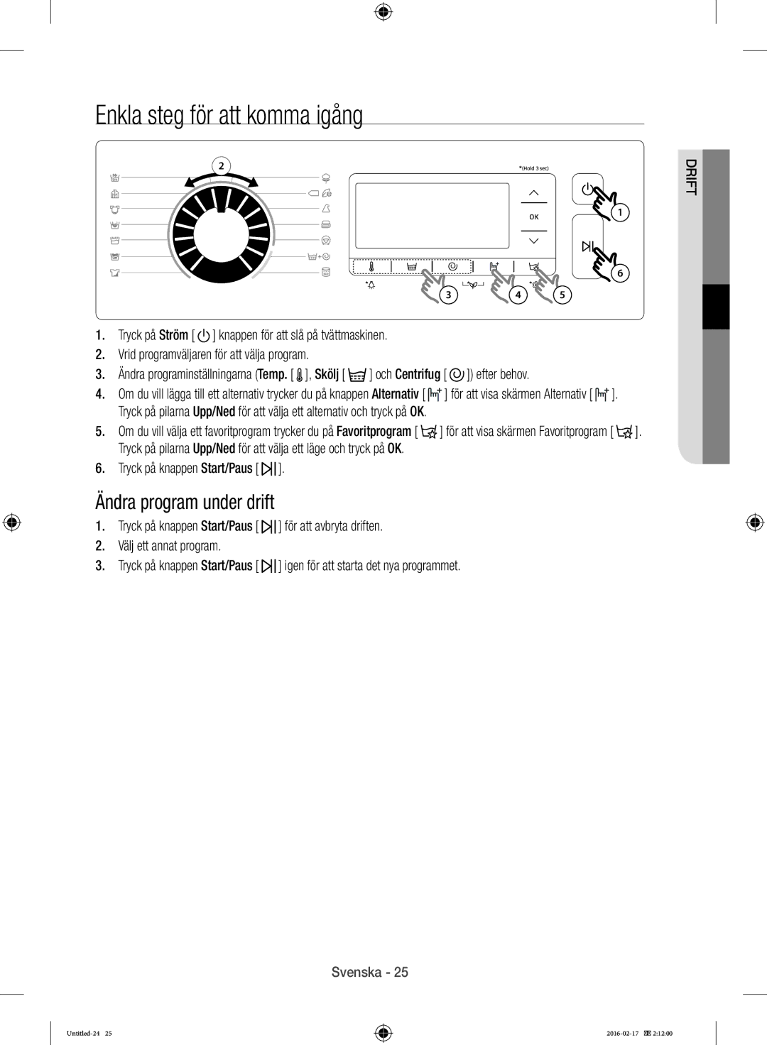 Samsung WW12H8400EW/EE manual Enkla steg för att komma igång, Ändra program under drift, Tryck på knappen Start/Paus 