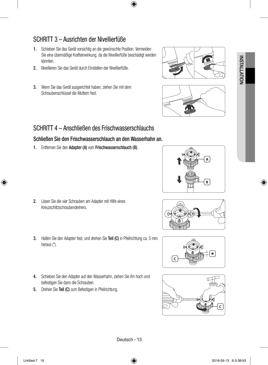 Samsung WW12H8400EW/EG manual Schritt 3 Ausrichten der Nivellierfüße, Schritt 4 Anschließen des Frischwasserschlauchs 