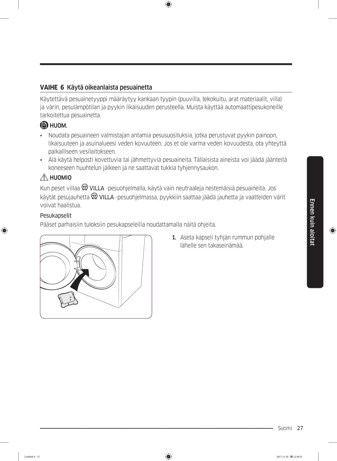 Samsung WW12K8402OW/EE manual Vaihe 6 Käytä oikeanlaista pesuainetta 