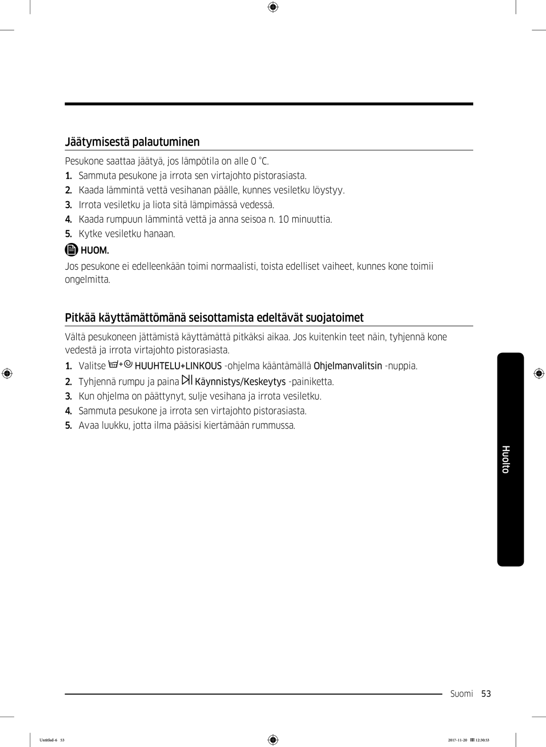 Samsung WW12K8402OW/EE manual Jäätymisestä palautuminen, Pitkää käyttämättömänä seisottamista edeltävät suojatoimet 