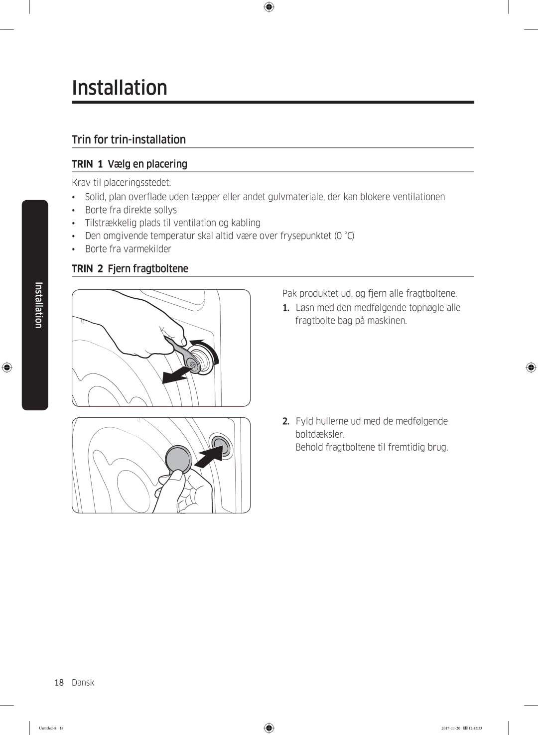 Samsung WW12K8402OW/EE manual Trin for trin-installation, Trin 1 Vælg en placering, Trin 2 Fjern fragtboltene 