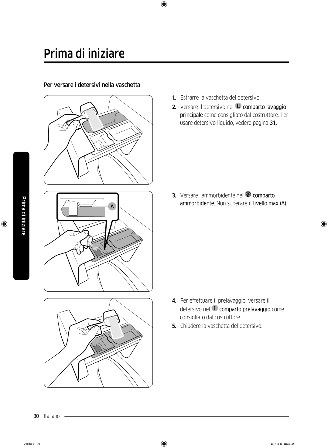 Samsung WW12K8402OW/ET manual Per versare i detersivi nella vaschetta, Estrarre la vaschetta del detersivo 