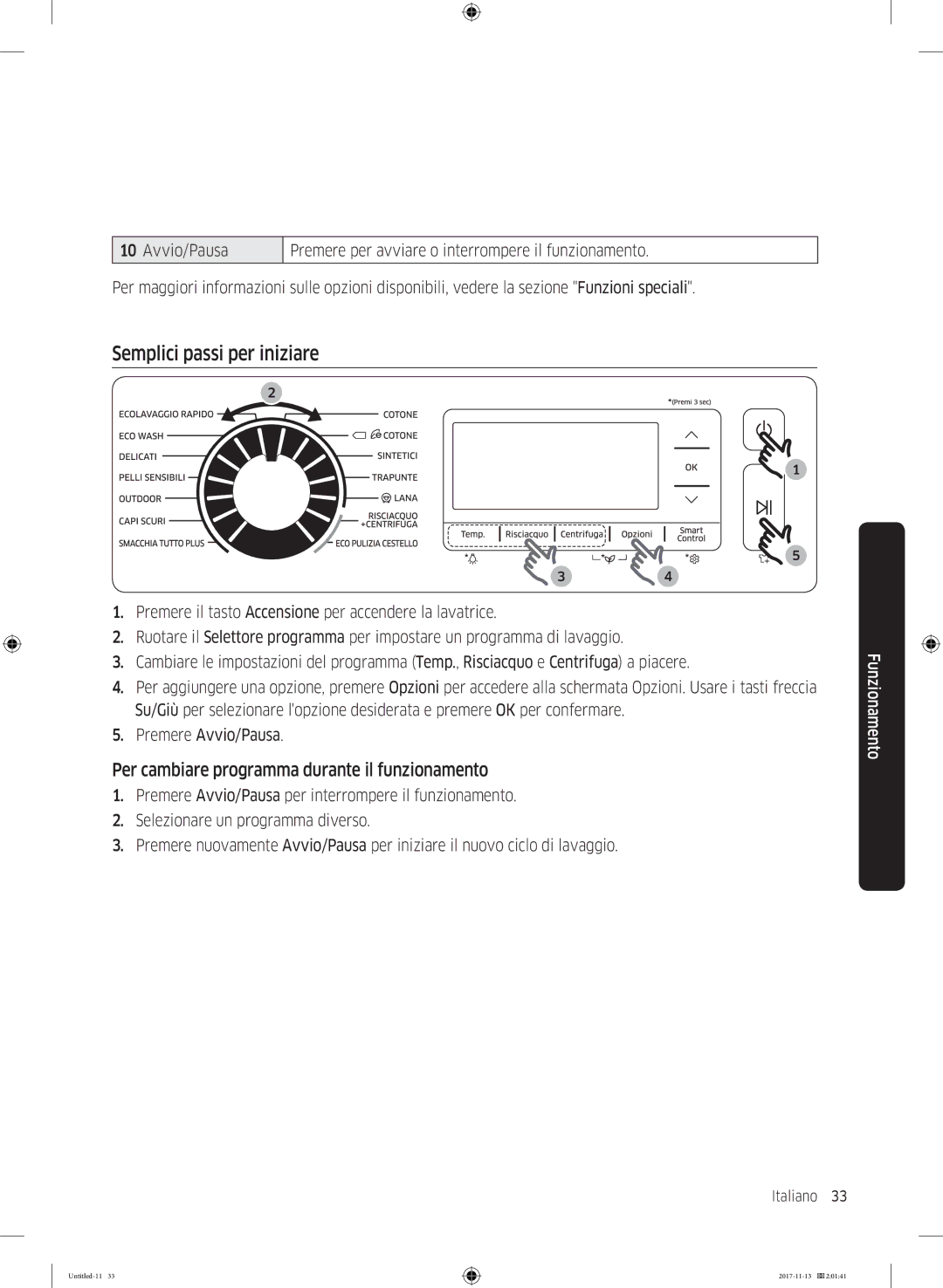 Samsung WW12K8402OW/ET manual Semplici passi per iniziare, Per cambiare programma durante il funzionamento 