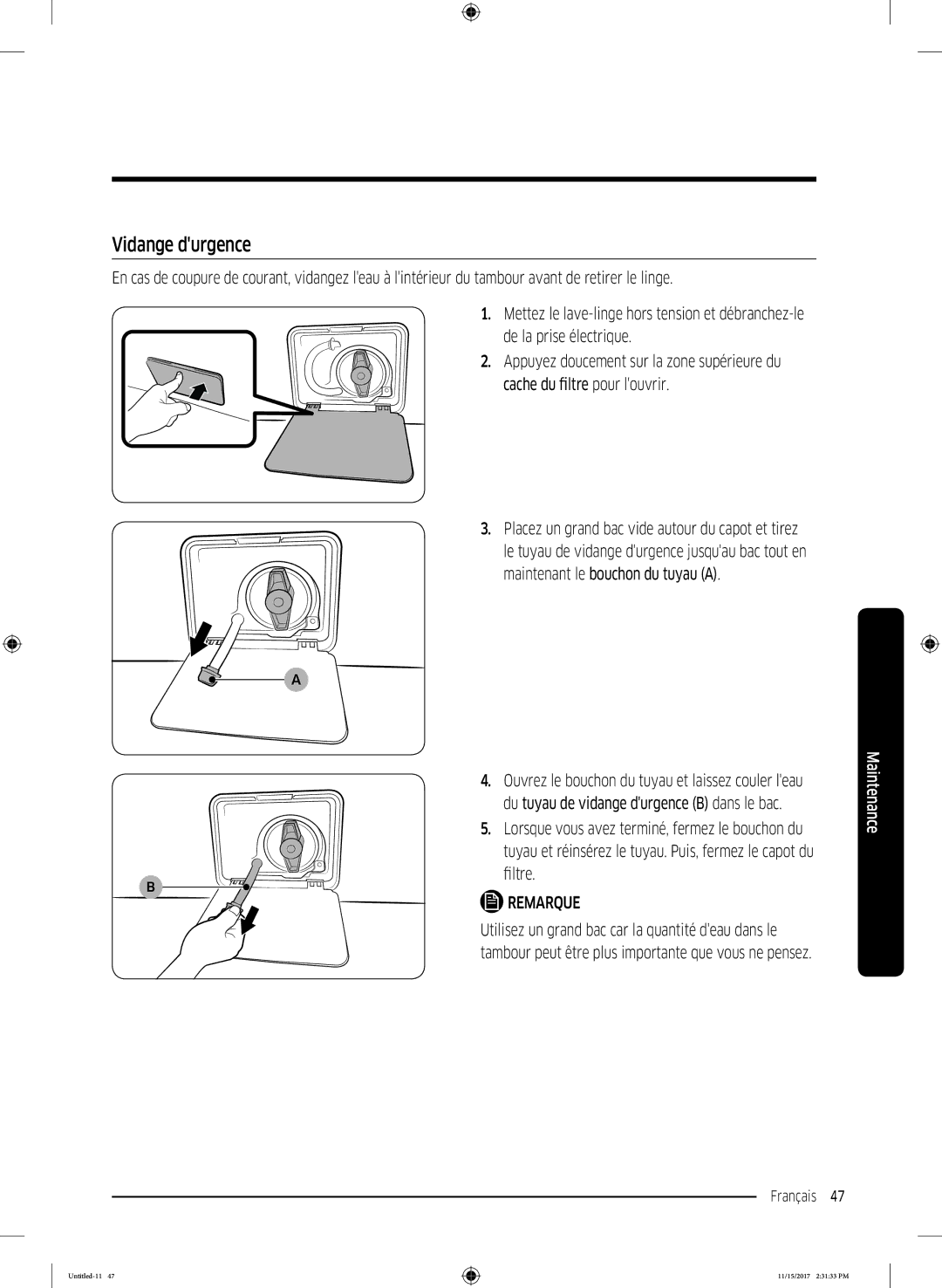 Samsung WW12K8402OW/WS manual Vidange durgence, Tuyau et réinsérez le tuyau. Puis, fermez le capot du filtre 