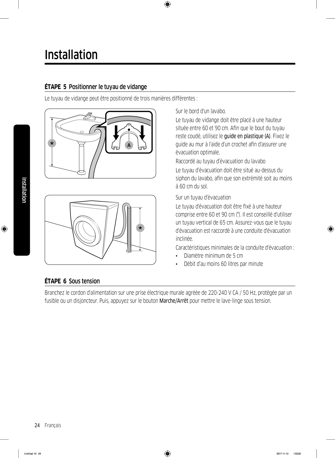 Samsung WW12K8412OW/EF manual Étape 5 Positionner le tuyau de vidange, Étape 6 Sous tension 