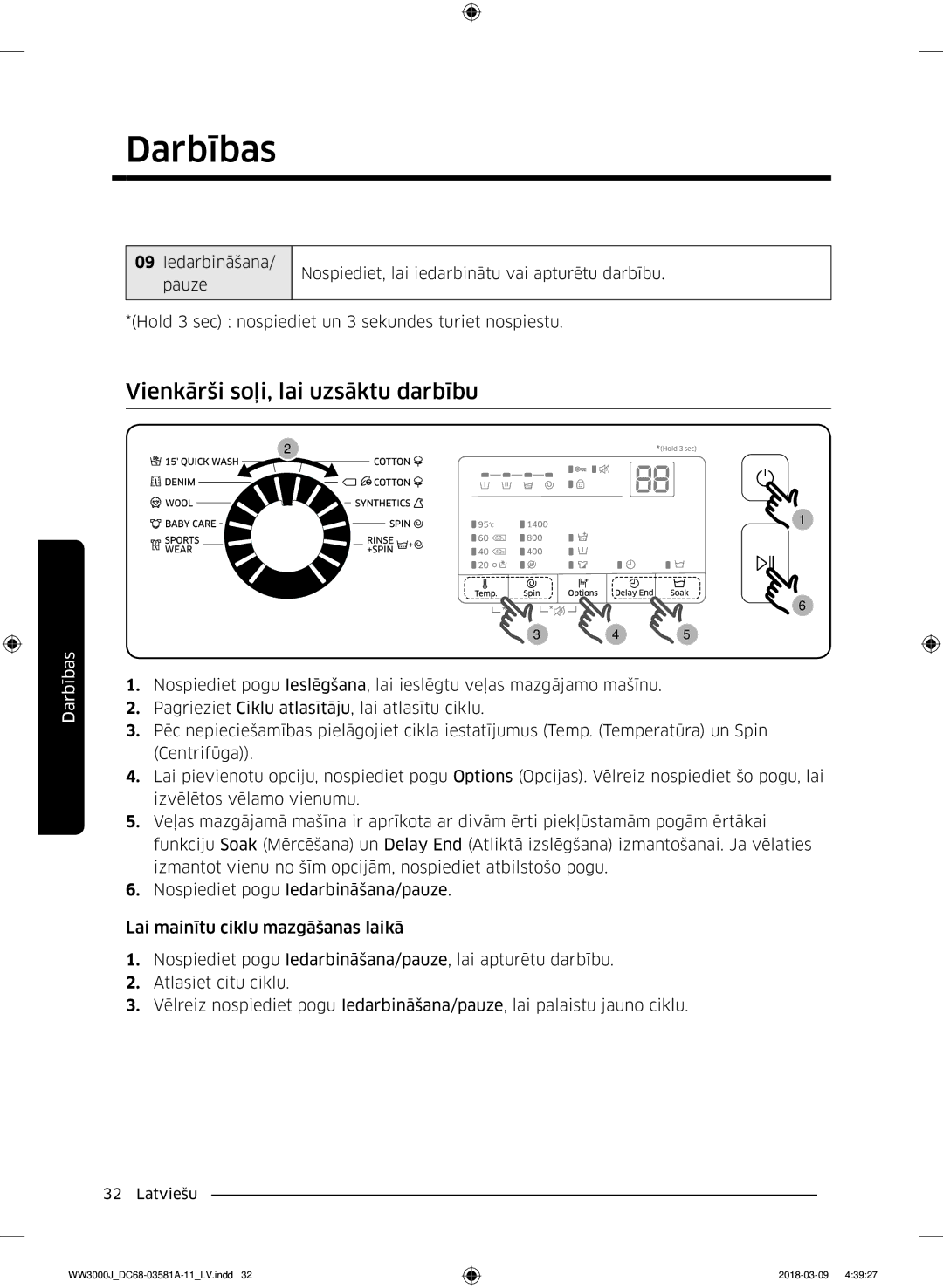 Samsung WW60J3080LW1LE manual Vienkārši soļi, lai uzsāktu darbību 