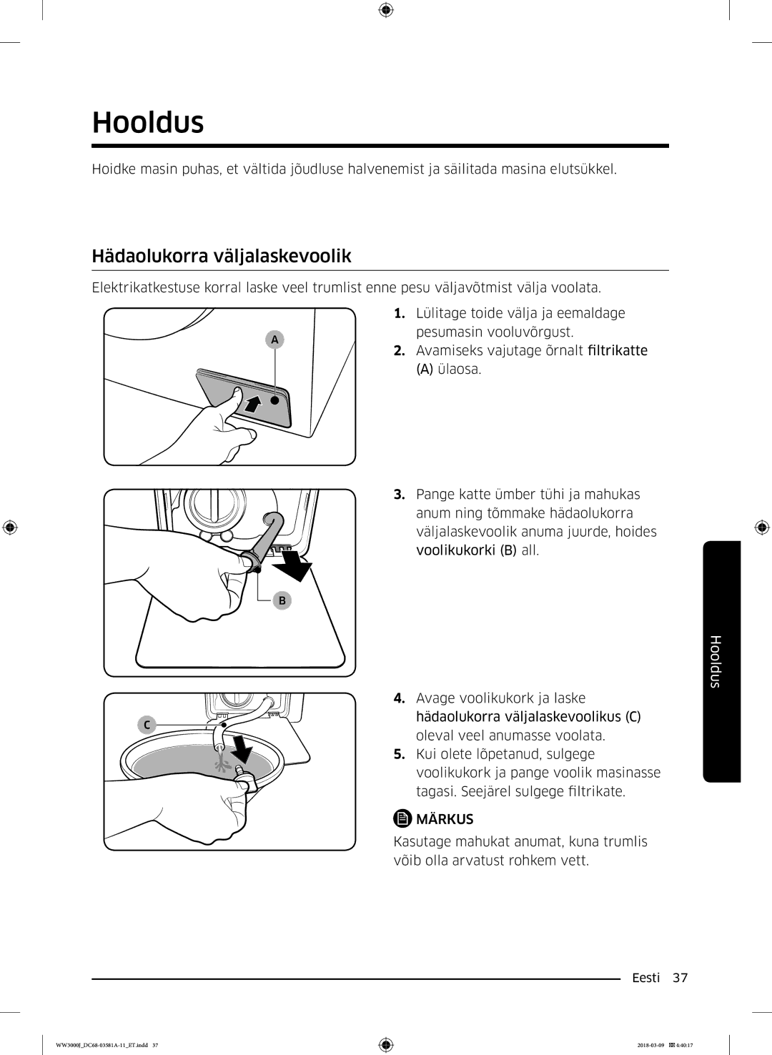 Samsung WW60J3080LW1LE manual Hooldus, Hädaolukorra väljalaskevoolik 