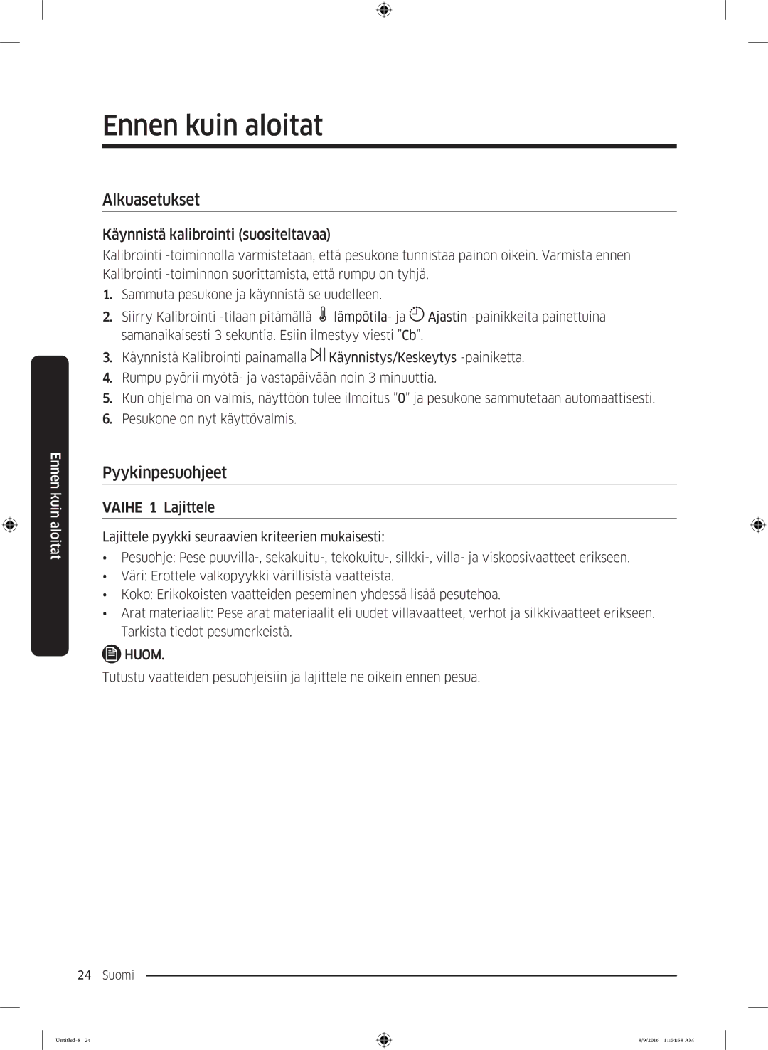 Samsung WW60J3283LW1EE manual Ennen kuin aloitat, Alkuasetukset, Pyykinpesuohjeet, Käynnistä kalibrointi suositeltavaa 