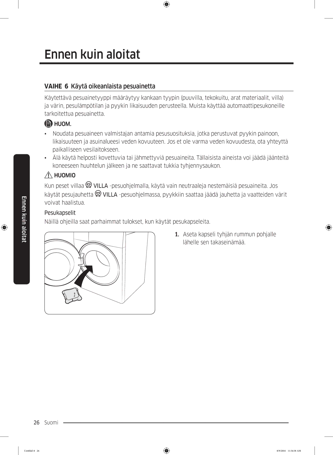 Samsung WW60J3283LW1EE manual Vaihe 6 Käytä oikeanlaista pesuainetta 