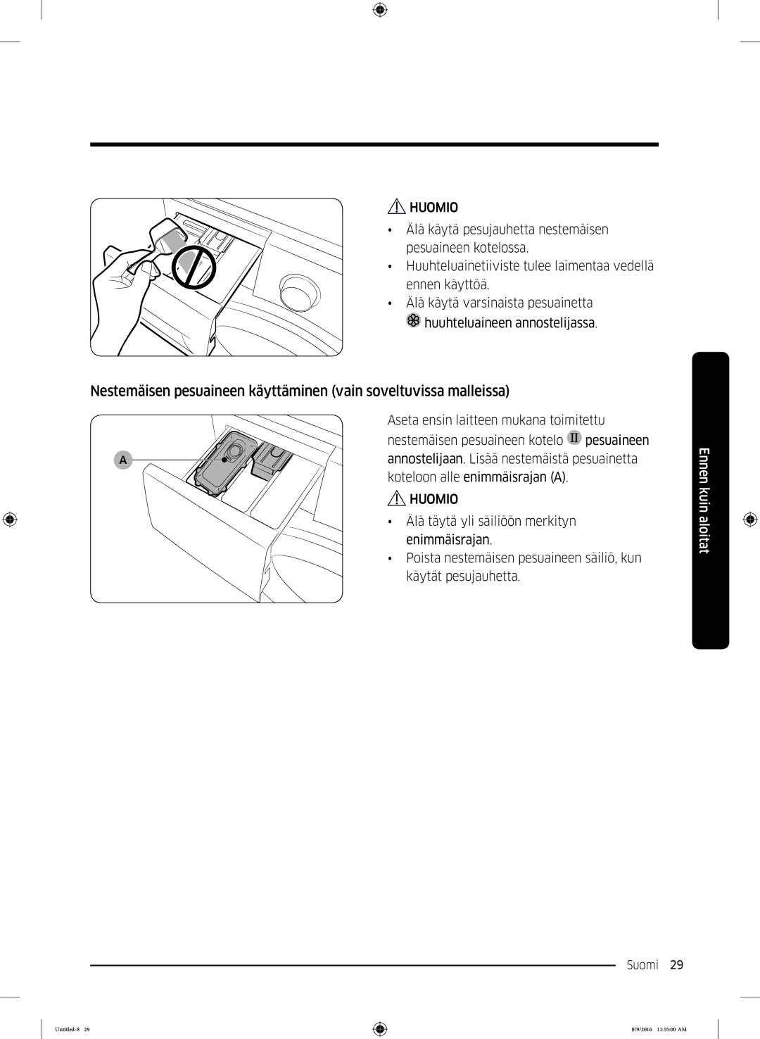 Samsung WW60J3283LW1EE manual Aseta ensin laitteen mukana toimitettu 