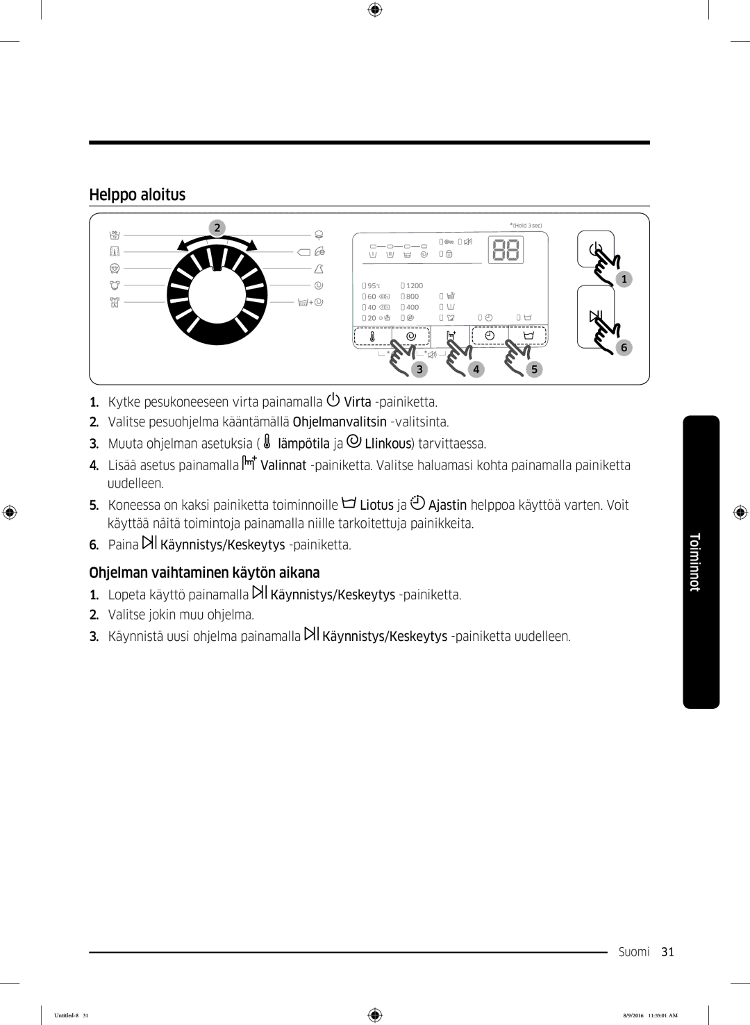 Samsung WW60J3283LW1EE manual Helppo aloitus, Ohjelman vaihtaminen käytön aikana 