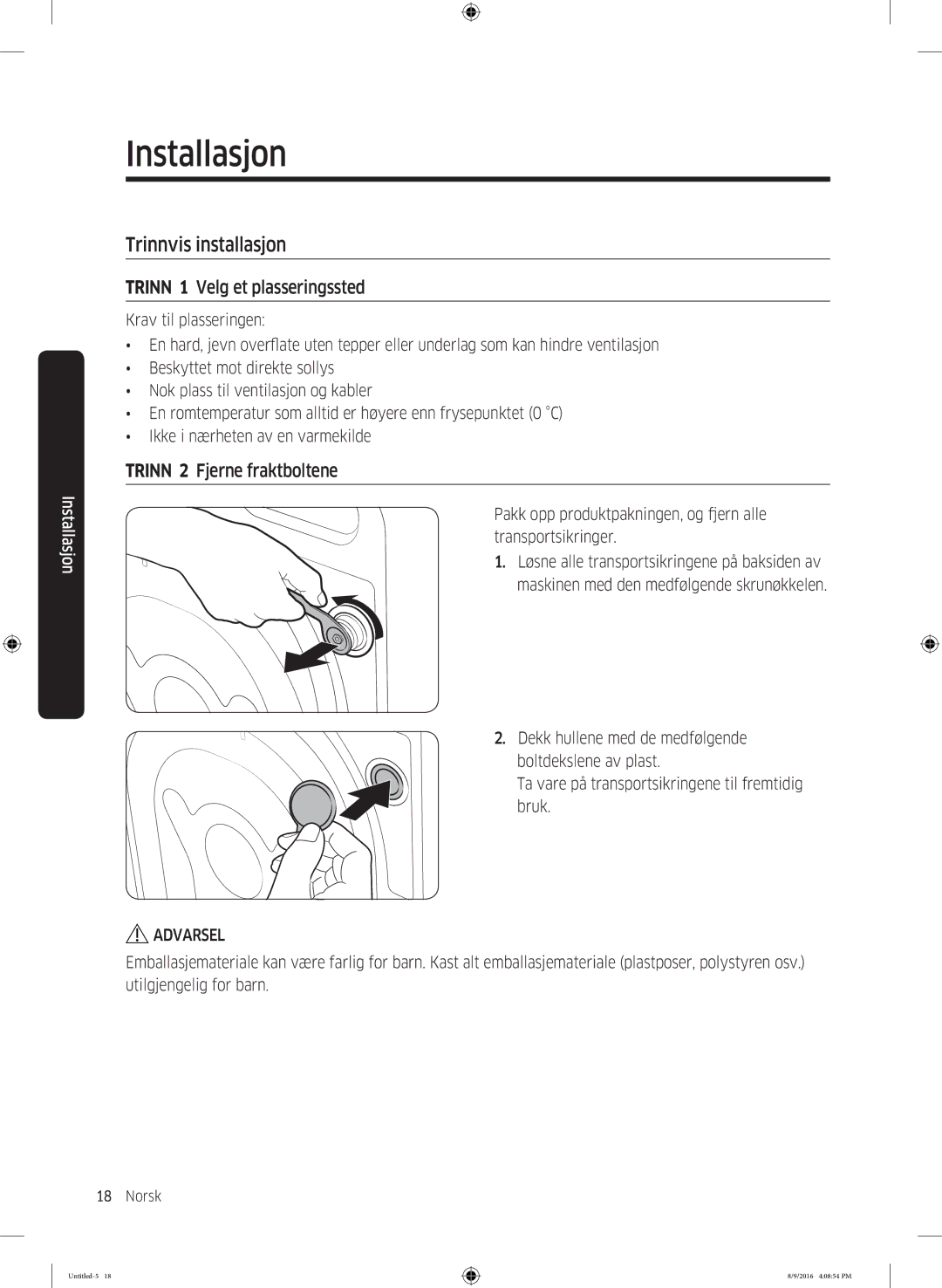 Samsung WW60J3283LW1EE manual Trinnvis installasjon, Trinn 1 Velg et plasseringssted, Trinn 2 Fjerne fraktboltene 