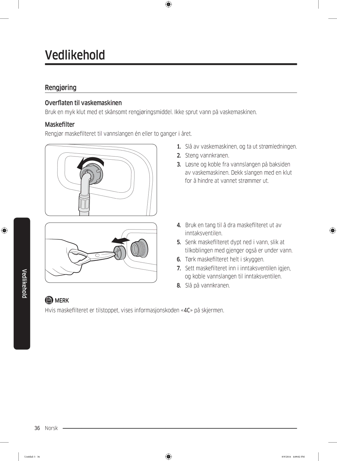 Samsung WW60J3283LW1EE manual Rengjøring, Overflaten til vaskemaskinen, Maskefilter 