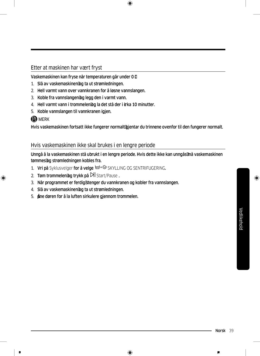 Samsung WW60J3283LW1EE manual Etter at maskinen har vært fryst, Hvis vaskemaskinen ikke skal brukes i en lengre periode 